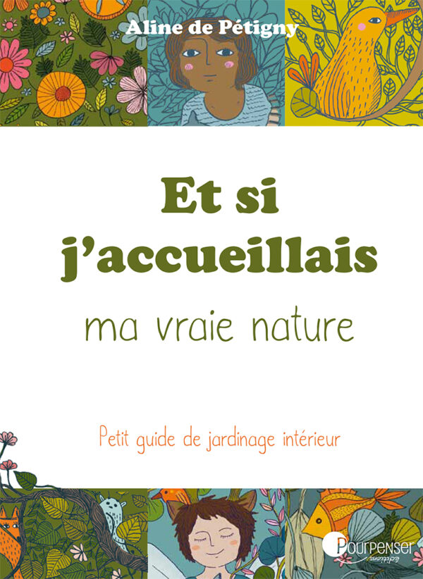 Et si j'accueillais ma vraie nature ?