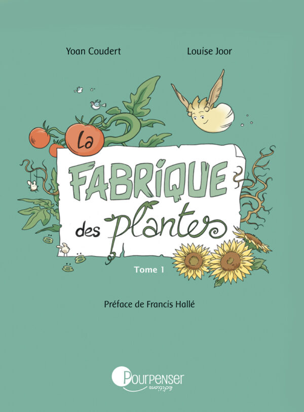 La fabrique des plantes – Tome 1